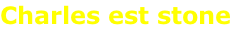 Charles est stone