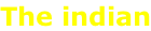 The indian